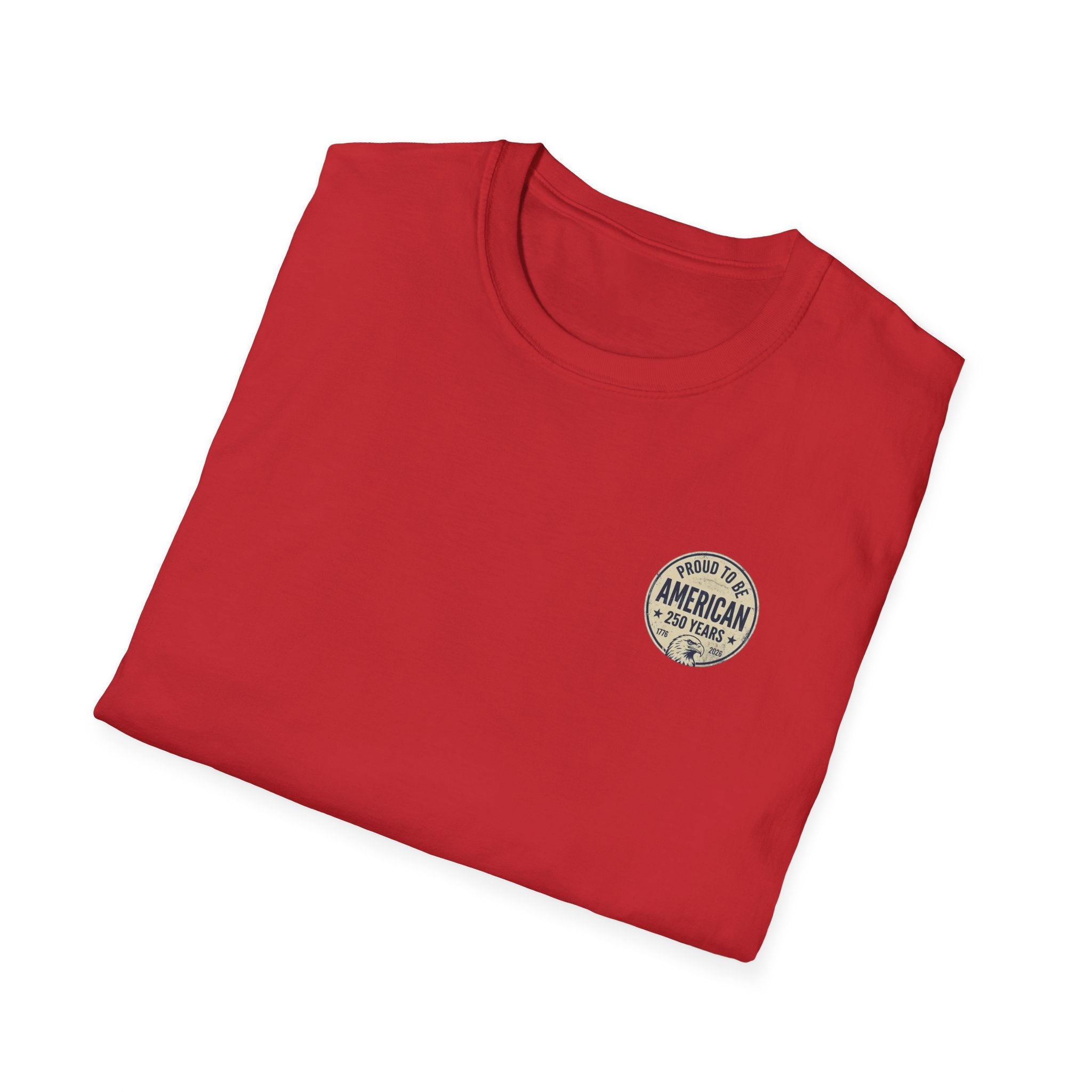 Proud to Be American T-Shirt — 250 Years Patriotic Tee