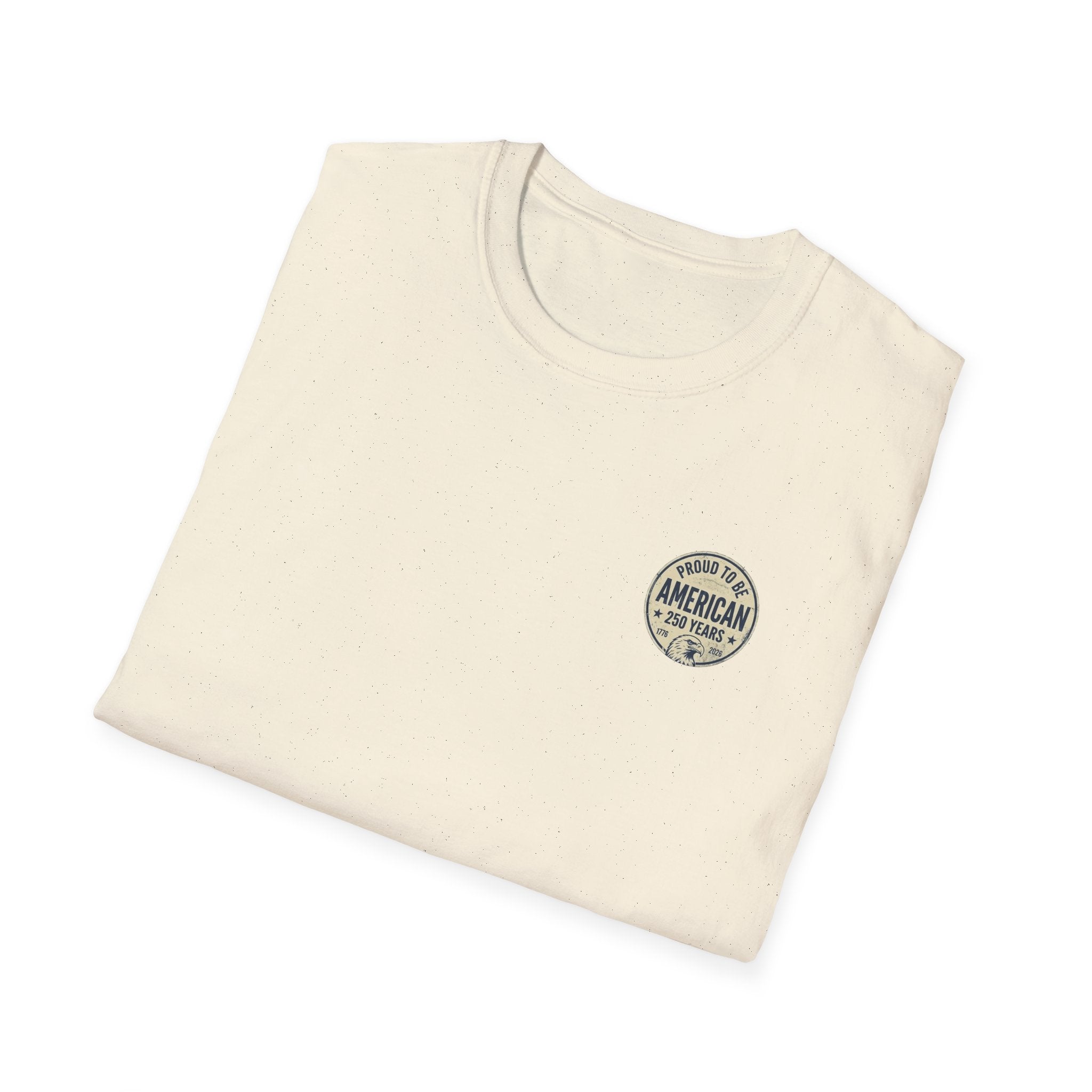 Proud to Be American T-Shirt — 250 Years Patriotic Tee
